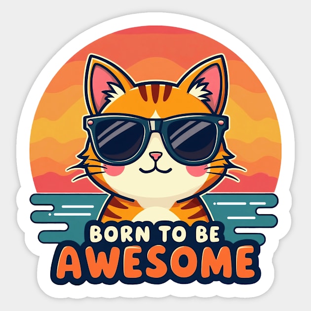 Born to be awesome Sticker by CreativeSage